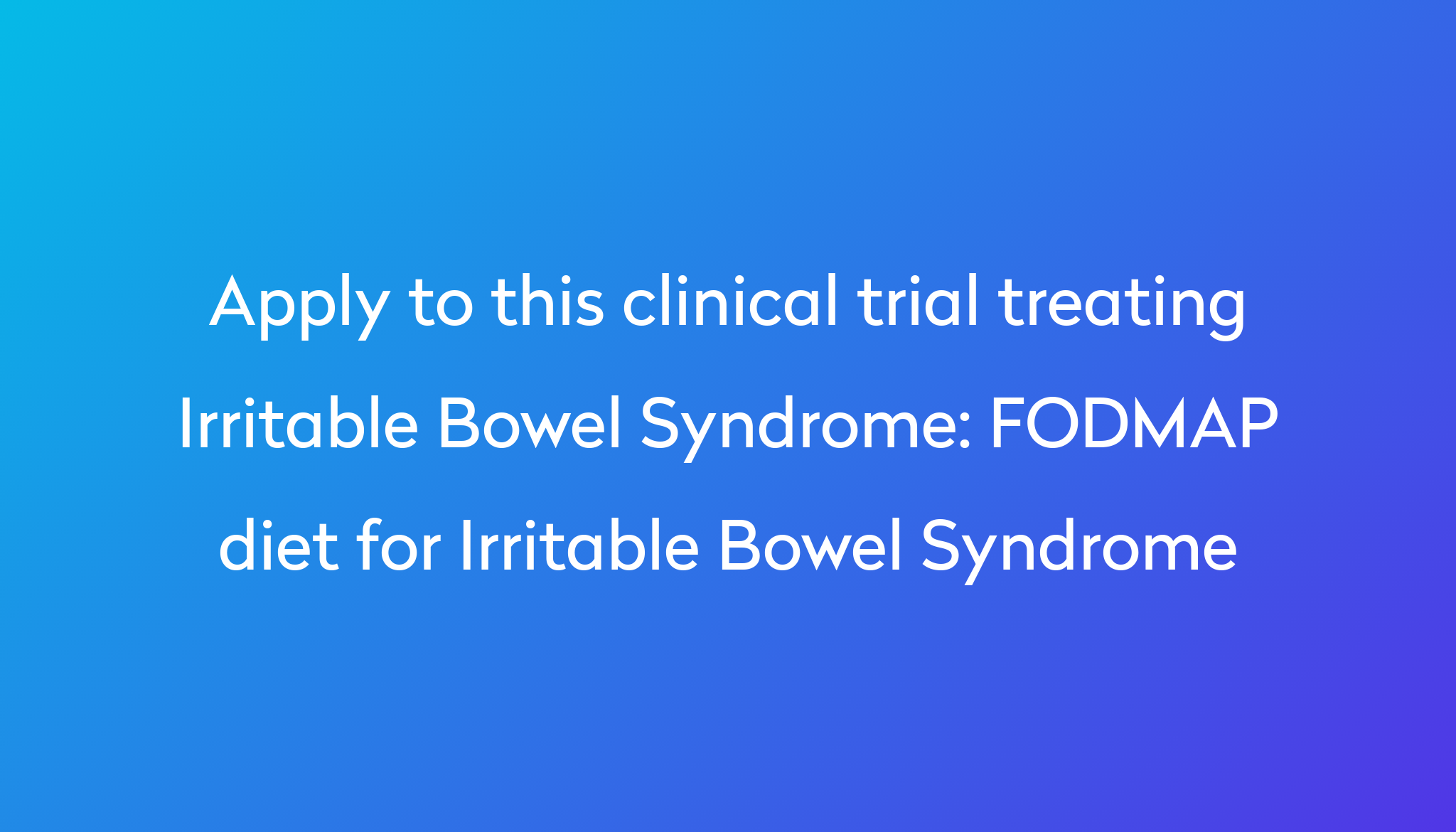 FODMAP Diet For Irritable Bowel Syndrome Clinical Trial 2024 | Power